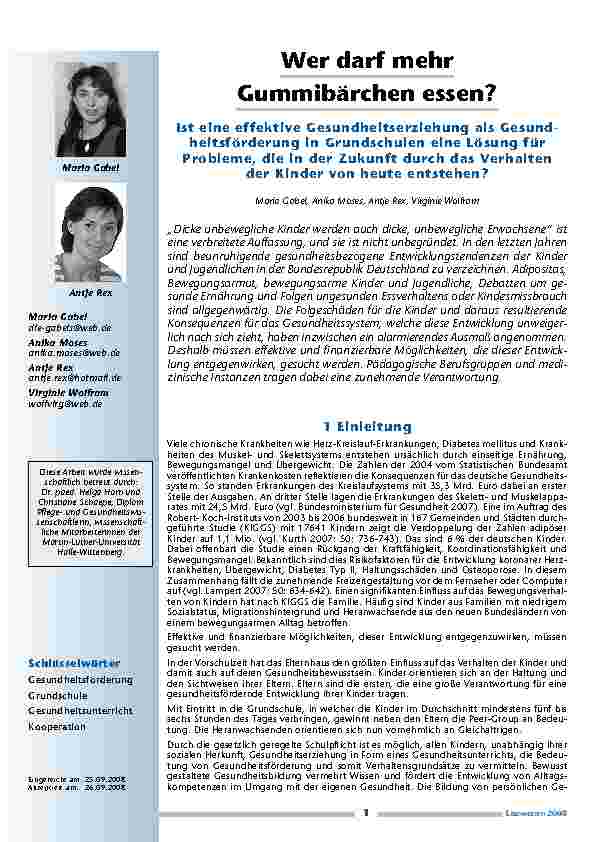 [doc_200196] Wer darf mehr Gummibärchen essen?Ist eine effektive Gesundheitserziehung als Gesundheitsförderung in Grundschulen eine Lösung für Probleme, die in der Zukunft durch das Verhalten der Kinder von heute entstehen?