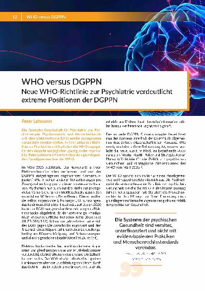 [doc_349695] WHO versus DGPPN Neue WHO-Richtlinie zur Psychiatrie verdeutlicht extreme Positionen der DGPPN