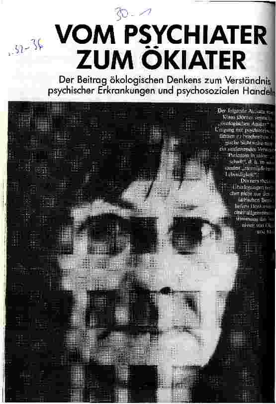 [doc_24087] Vom Psychiater zum Ökiater - Der Beitrag ökologischen Denkens zum Verständnis psychischer Erkrankungen und psychosozialen Handelns