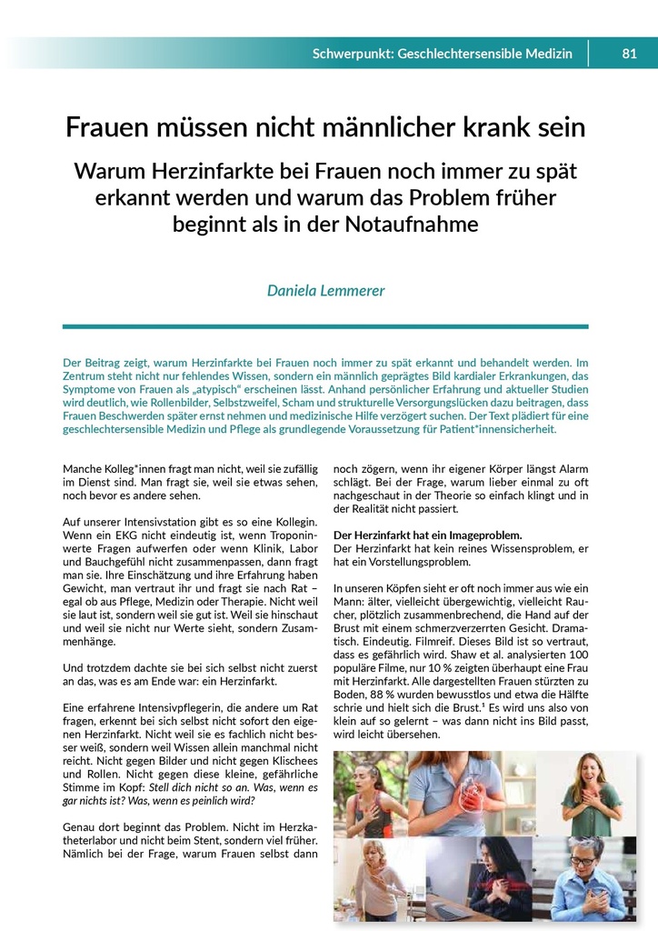 [doc_772520] Frauen müssen nicht männlicher krank sein. Warum Herzinfarkte bei Frauen noch immer zu spät erkannt werden und warum das Problem früher beginnt als in der Notaufnahme – Zeitschrift für alle Gesundheitsberufe